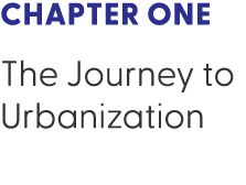 Chapter One The Journey to Urbanization