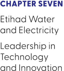 Chapter Seven Etihad Water and Electricity Leadership in Technology and Innovation