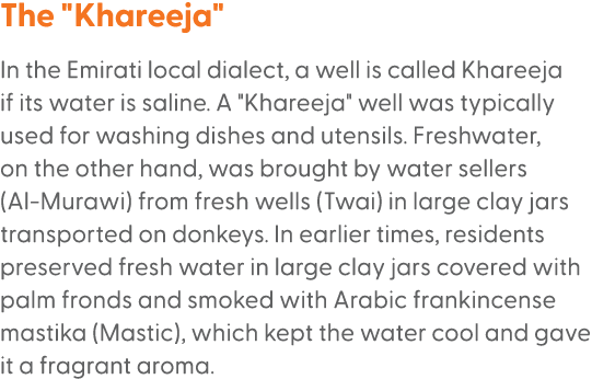 The \“Khareeja\" In the Emirati local dialect, a well is called Khareeja if its water is saline. A \"Khareeja\" well ...
