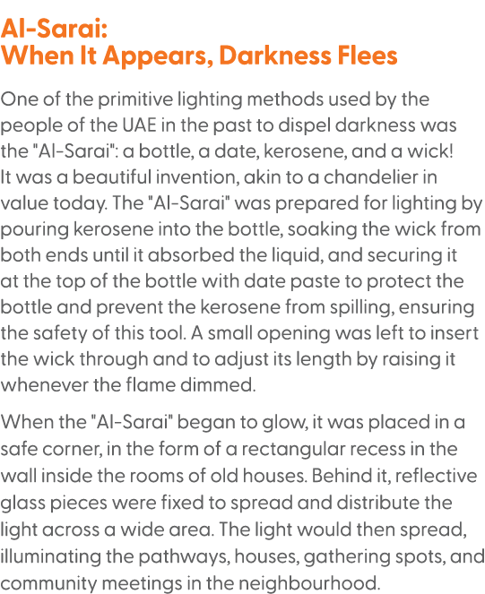 Al Sarai: When It Appears, Darkness Flees One of the primitive lighting methods used by the people of the UAE in the ...