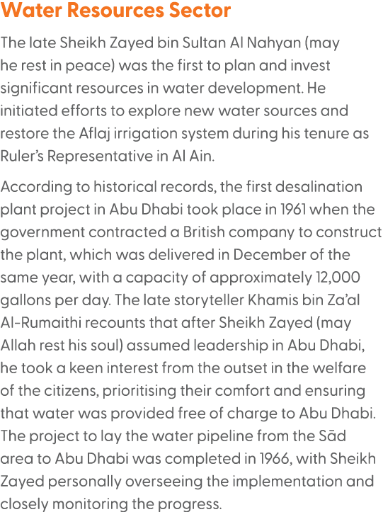 Water Resources Sector The late Sheikh Zayed bin Sultan Al Nahyan (may he rest in peace) was the first to plan and in...