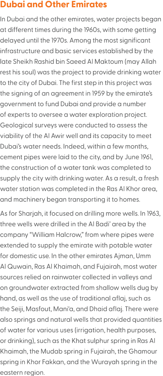 Dubai and Other Emirates In Dubai and the other emirates, water projects began at different times during the 1960s, w...