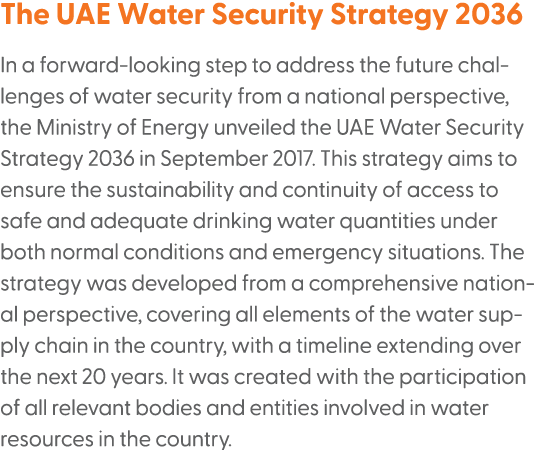 The UAE Water Security Strategy 2036 In a forward looking step to address the future challenges of water security fro...