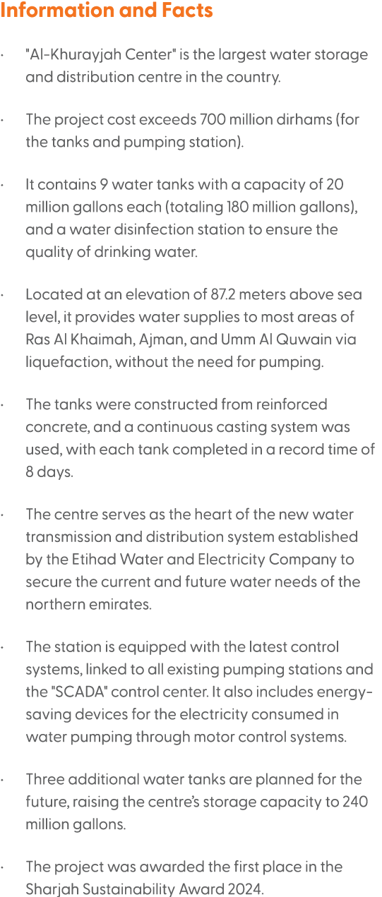Information and Facts • \“Al Khurayjah Center\" is the largest water storage and distribution centre in the country. ...