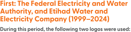 First: The Federal Electricity and Water Authority, and Etihad Water and Electricity Company (1999–2024) During this ...