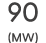 90 (MW)